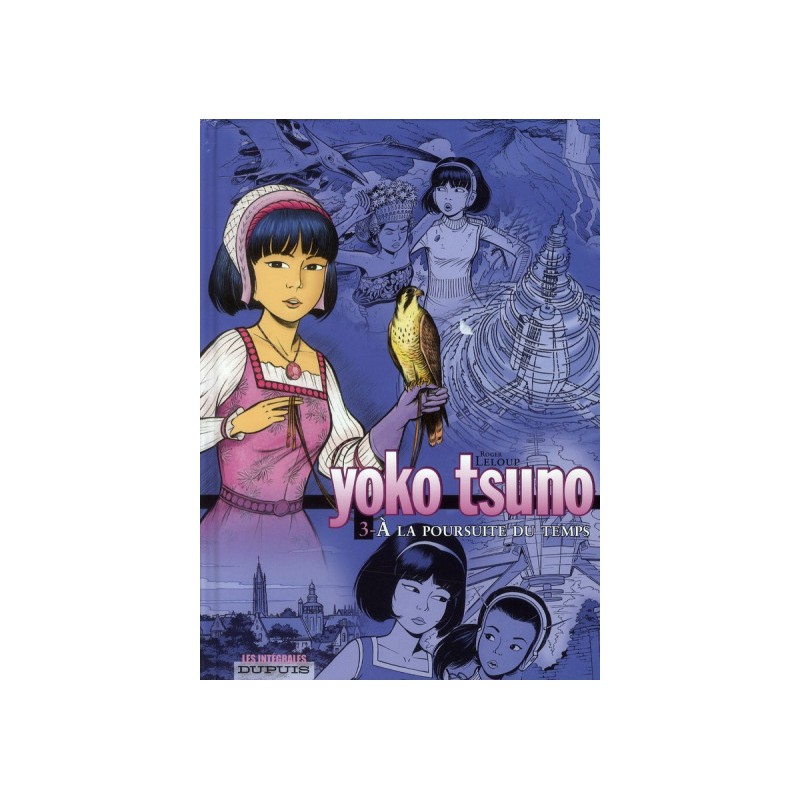 Yoko Tsuno - Intégrale Tome 3 - À La Poursuite Du Temps Yoko Tsuno - Intégrale Tome 3 - À La Poursuite Du Temps