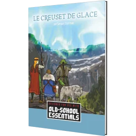 Old-School Essentials : Scén - Le creuset de Glace