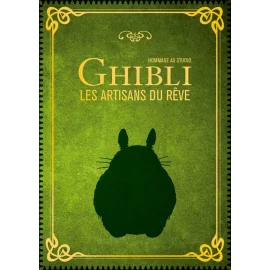 Hommage au Studio Ghibli - Les artisans du Rêve - Nouvelle édition
