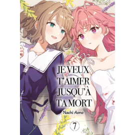  Je veux t'aimer jusqu'à ta mort tome 7