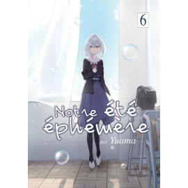  Notre été éphémère tome 6